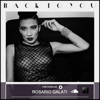 Rosario Galati - Back To You  (Free Download) by Rosario Galati