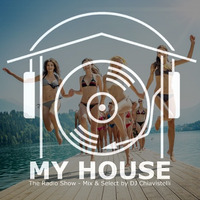 My House Radio Show 2016-07-09 by DJ Chiavistelli