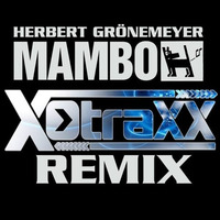 Herbert Grönemeyer - Mambo ( Ich drehe hier schon seit Stunden) ( X-Traxx Party Remix) by X-Traxx