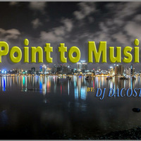 Point to Music - By: Dj DaCosta