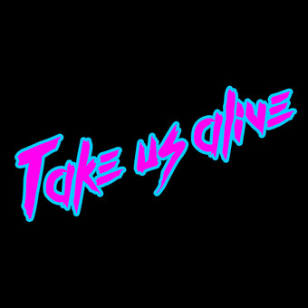 Take Us Alive