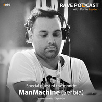 Daniel Lesden - Rave Podcast 059: guest Mix By Manmachine (Serbia) by Daniel Lesden