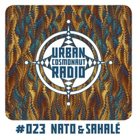 UCR #023 by Nato &amp; Sahalé by Urban Cosmonaut Radio