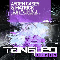 Ayden Casey & Matrick - To Be With You [Erika K Remix] [Tangled Audio] by @Sully_Official5
