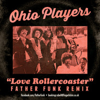 Ohio Players - Love Rollercoaster (Father Funk Remix) [FREE DOWNLOAD] by Father Funk