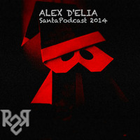 Alex D'Elia - Santa Podcast 2014 - FREE DOWNLOAD by Alex D'Elia Official