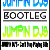 JUMPIN DJ'S - Can't Stop Playing Bills (JUMPIN DJ'S &amp; RATTEZ Bootleg) by SHAUN S (JUMPIN DJS)