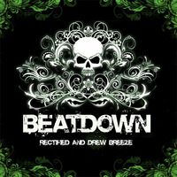 Rectified &amp; Drew Breeze - Beatdown by Rectified