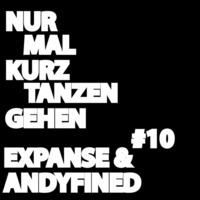 NUR MAL KURZ #10 - Expanse &amp; Andyfined by expanse