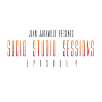 JUAN JARAMILLO SUCIO STUDIO SESSIONS EPISODE 4 by Juan Jaramillo