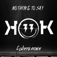 Nothing To Say (Calixto Remix [Haaradak Hardstyle Edit]) - Bingo Players FREE DL by Haaradak
