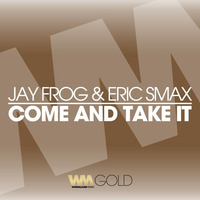 Jay Frog & Eric Smax - Come And Take It (Snippet) by Jay Frog