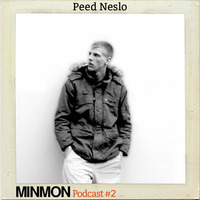 MINMON Podcast #02 by Peed Neslo by MinMon Kollektiv