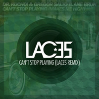 Can't Stop Playing (LACES Remix)[FREE DOWNLOAD] by TonyLACES