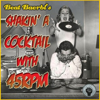 Beat Baerbl's &quot;Shaking-A-Cocktail-With-45RPM&quot;-Mixtape by Beat Baerbl