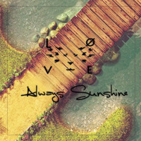 Løve - Always Sunshine by Løve Music