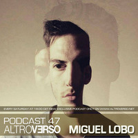 MIGUEL LOBO - ALTROVERSO PODCAST #47 by ALTROVERSO