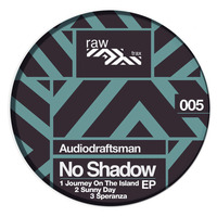 Audiodraftsman - No Shadow [RAW005]