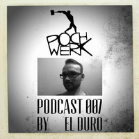 Pochwerk Podcast#007 by El Duro by POCHWERK