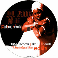 You Wanna Let Go (SoulSoup Rework) [ORE014] by OBM Records Prod.
