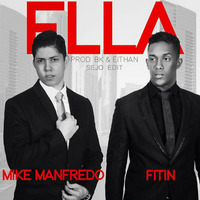 Mike Manfredo feat. Fitin - Ella (Sejo Edit) by Sejo Prods
