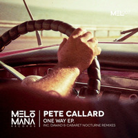 Pete Callard - One Way (Original mix) by Melomana