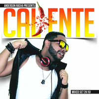 DJ Anderson Rocha Presents - CALIENTE [Mixed Set 2k15!] by Anderson Rocha