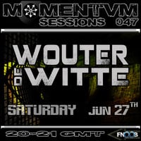 Momentvm Sessions 047 - Wouter de Witte - 2015.06.27 by Momentvm Records