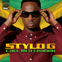 Stylo G - Call Mi A Leader (3Beat RMX &amp; Nicetime Intl. Dubplate) Exclusive! by DJ ROK`AM