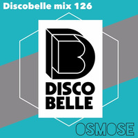 Discobelle Mix 126: OSMOSE All Vinyl All The Time by Osmose