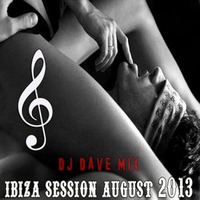 DJ Dave Mix @ Ibiza Session August 2013 by Deejay dave 59400