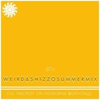 JJCs Weird &amp; Shizzo Summermix by DJ JJC