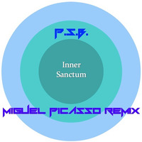 FREE DOWNLOAD - P.S.B. - I.N.N.E.R. S.A.N.C.T.U.M. - MIGUEL PICASSO REMIX by Miguel Picasso