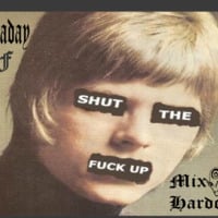 Shut The Fuck Up (Mix Hardcore) - Farfaday CCF (2k13) by Farfaday CCF Aka Haryou Sirius Lab