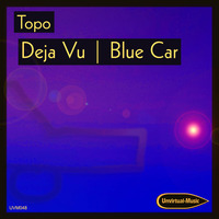 UVM048 - Topo - Deja Vu | Blue Car
