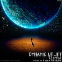 DYNAMIC UPLIFT-024 episode by Andrew Wonderfull