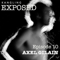 EXPOSED #10 : AXEL GILAIN by 72 SOUL / PIERRE CITRON
