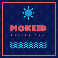 Beside You (Original Mix) by MOKEID