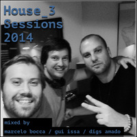 House 3 Sessions 2014 by Dj Gui Issa