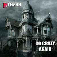 Go Crazy Again....... by MthreeAtl