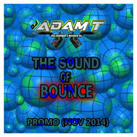 The Sound Of Bounce (Promo Dec 2014) - CD 1 by Adam T