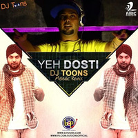 Yeh Dosti (DJ Toons meledic remix) by djtoonsofficial