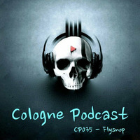 Cologne Podcast 035 with Flysnop (Cologne, Germany) by flysnop