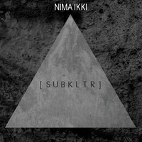 Exclusive: Nima Ikki - SUBKLTR Mix by NIMA IKKI