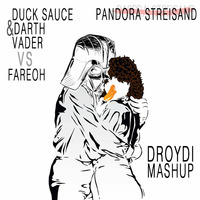 Duck Sauce, Darth & Vader vs Fareoh - Pandora Streisand (droydi Mashup) by droydi