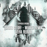 Cypress Hill &amp; Rusko - Shots Go Off (Whiiite Remix / Zera Redub) - FREE DOWNLOAD by ZERA / Dj Reza (Hu)