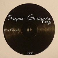 SuperGroove Tape#2 by KS French [FKR&RH Records]