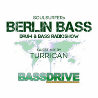 Berlin Bass 036 - Guest Mix by TURRICAN by soulsurfer