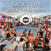 Back 2 Life, Back 2 Real Music (Hedoniz Mixtape) by Hedoniz