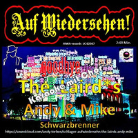 Schlager - HP Aufwiedersehn - Abschiedsmelodie bei The Laird*s-Schwarzbrenner-Show by Andy Tess